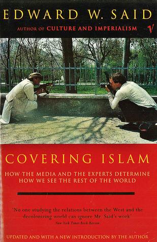 Covering Islam: How the Media and the Experts Determine How We See the Rest of the World book cover