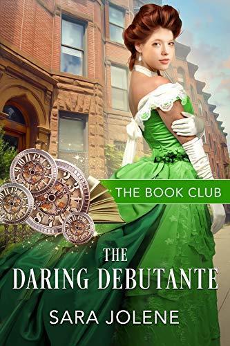 The Daring Debutante : A Derelicts and Debutantes Story