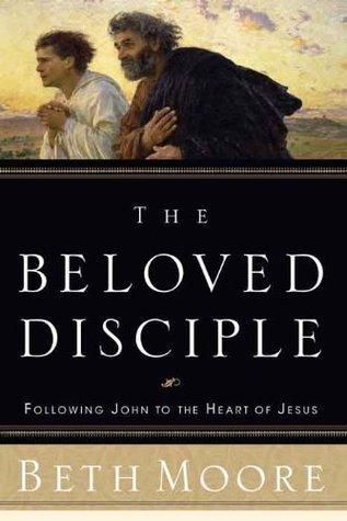 The Beloved Disciple: Following John to the Heart of Jesus book cover