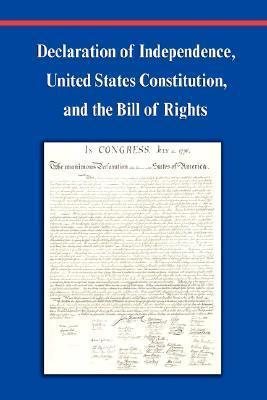 Declaration of Independence, Constitution of the United States of America, Bill of Rights and Constitutional Amendments (Including Images of Original book cover