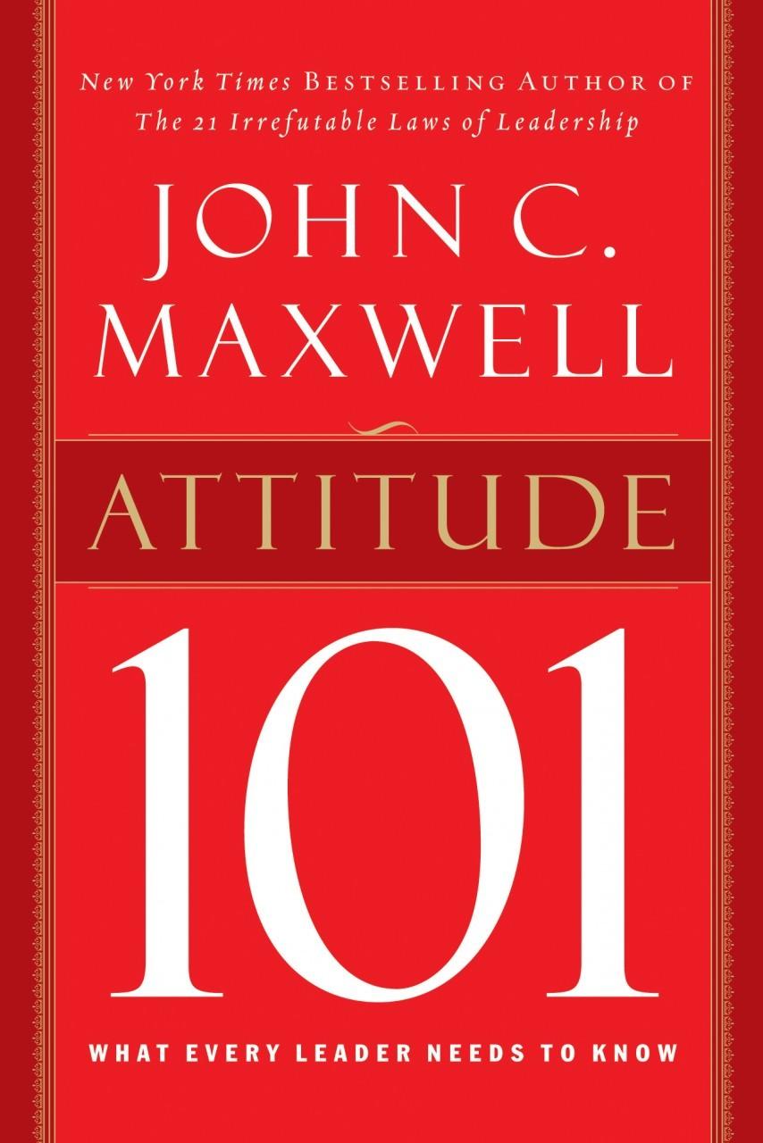 Attitude 101: What Every Leader Needs to Know book cover