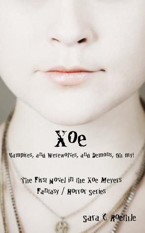 Xoe: Vampires, and Werewolves, and Demons, Oh My!