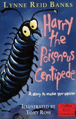 Harry the Poisonous Centipede: A Story to Make You Squirm