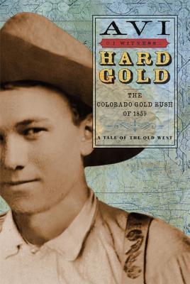 Hard Gold: The Colorado Gold Rush of 1859: A Tale of the Old West book cover