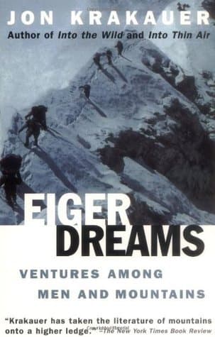 Eiger Dreams: Ventures Among Men and Mountains book cover