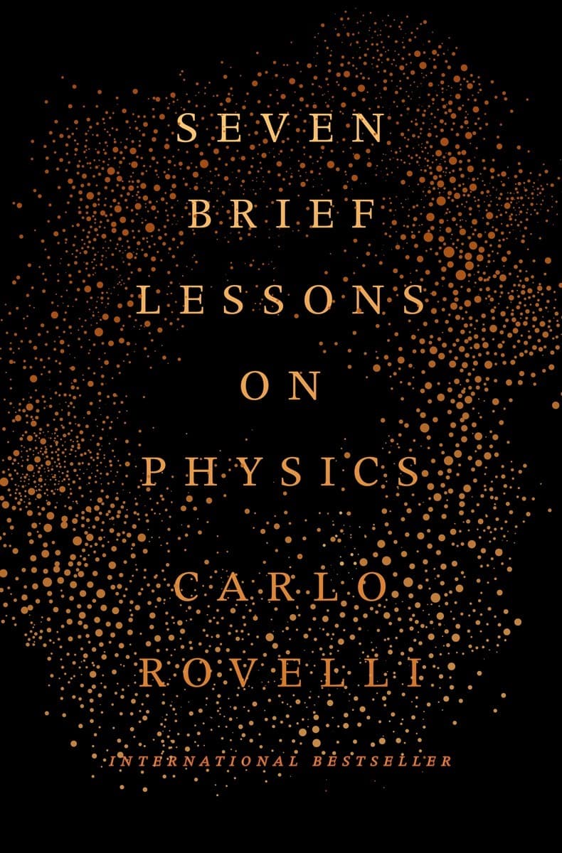 Seven Brief Lessons on Physics