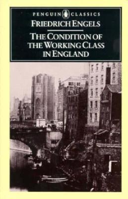 The Condition of the Working Class in England book cover