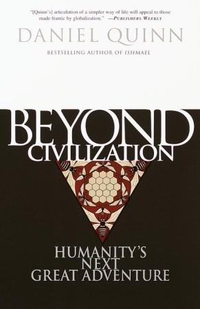 Beyond Civilization: Humanity's Next Great Adventure book cover