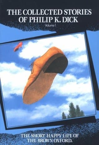 The Collected Stories of Philip K. Dick 1: The Short Happy Life of the Brown Oxford book cover