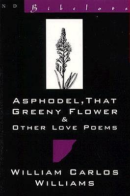 Asphodel, That Greeny Flower & Other Love Poems book cover