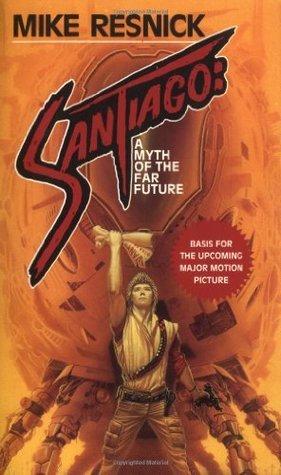 Santiago: A Myth of the Far Future