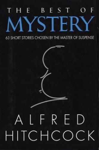 The Best of Mystery: 63 Short Stories Chosen by the Master of Suspense book cover