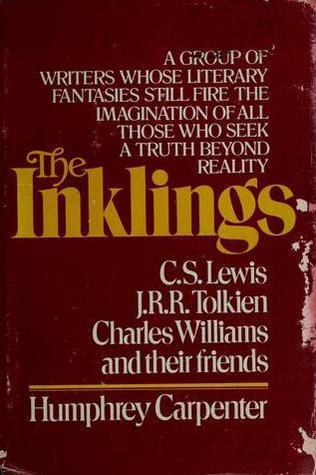 The Inklings: C.S. Lewis, J.R.R. Tolkien, Charles Williams, and Their Friends book cover