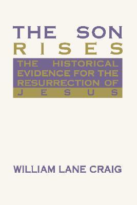 The Son Rises: Historical Evidence for the Resurrection of Jesus book cover