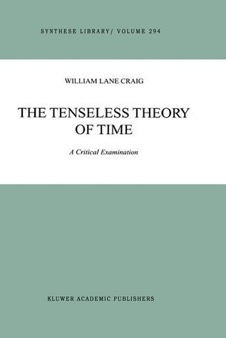 The Tenseless Theory of Time: A Critical Examination book cover