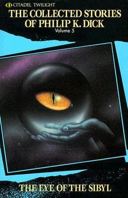The Collected Stories of Philip K. Dick 5: The Eye of The Sibyl book cover