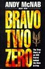 Bravo Two Zero: the True Story of an SAS Patrol Behind book cover