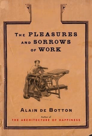 The Pleasures and Sorrows of Work book cover