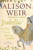 Isabella: She-Wolf of France, Queen of England book cover