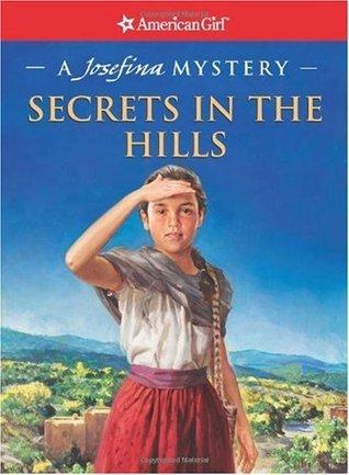 Secrets in the Hills: A Josefina Mystery book cover