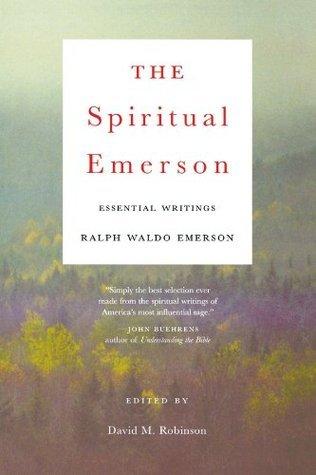 The Spiritual Emerson: Essential Writings by Ralph Waldo Emerson book cover