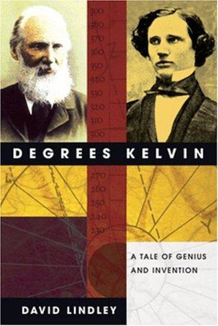 Degrees Kelvin: A Tale of Genius, Invention, and Tragedy book cover