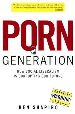 Porn Generation: How Social Liberalism Is Corrupting Our Future book cover