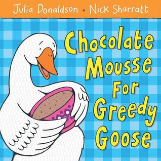 Chocolate Mousse for Greedy Goose book cover