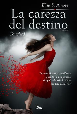 La carezza del destino: Touched book cover