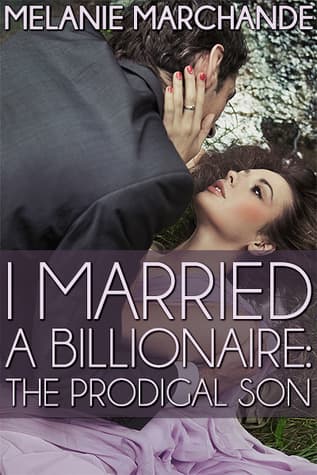 I Married a Billionaire: The Prodigal Son book cover