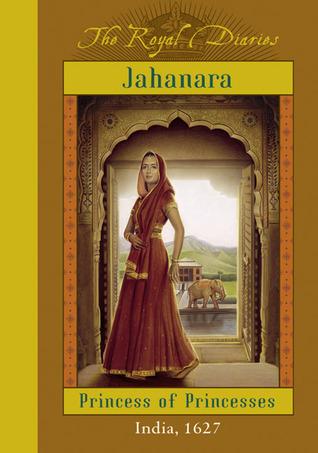 Jahanara: Princess of Princesses, India, 1627 book cover