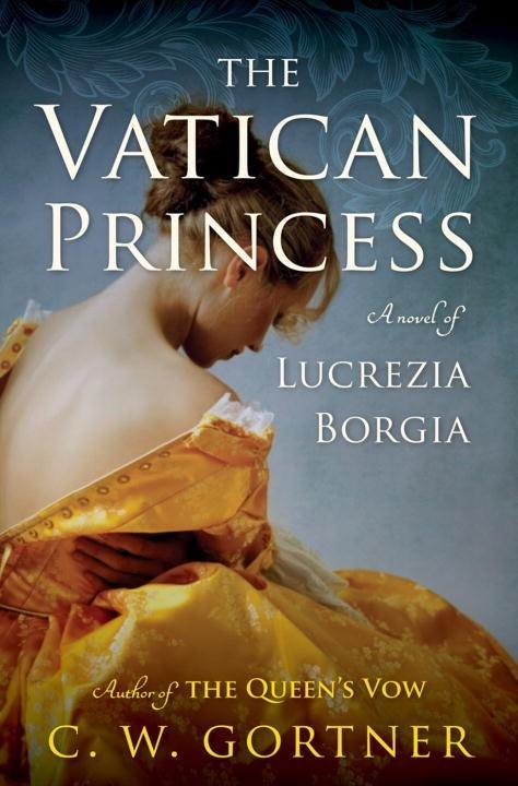 The Vatican Princess: A Novel of Lucrezia Borgia book cover