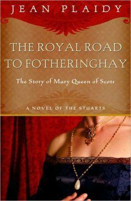 The Royal Road to Fotheringhay book cover