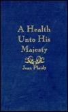 A Health Unto His Majesty book cover