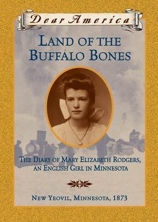 Land of the Buffalo Bones: The Diary of Mary Ann Elizabeth Rodgers, An English Girl in Minnesota book cover