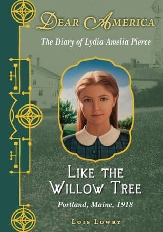 Like the Willow Tree: The Diary of Lydia Amelia Pierce, Portland, Maine, 1918 book cover