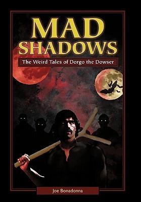 Mad Shadows: The Weird Tales of Dorgo the Dowser book cover