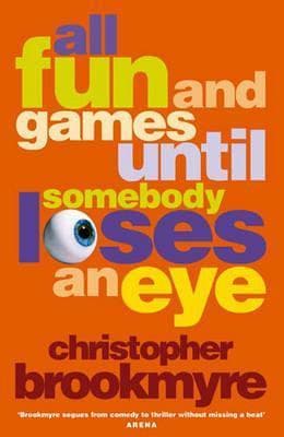 All Fun and Games Until Somebody Loses an Eye book cover