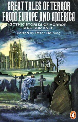 Great Tales of Terror from Europe and America: Gothic Stories of Horror and Romance 1765-1840 book cover