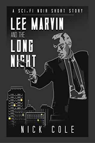 Lee Marvin and the Long Night: A Short Story by Nick Cole book cover