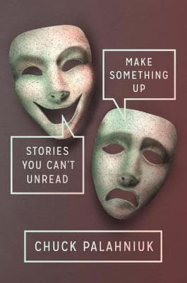 Make Something Up: Stories You Can't Unread book cover