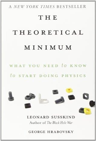 The Theoretical Minimum: What You Need to Know to Start Doing Physics book cover