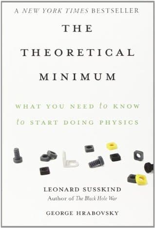 The Theoretical Minimum: What You Need to Know to Start Doing Physics