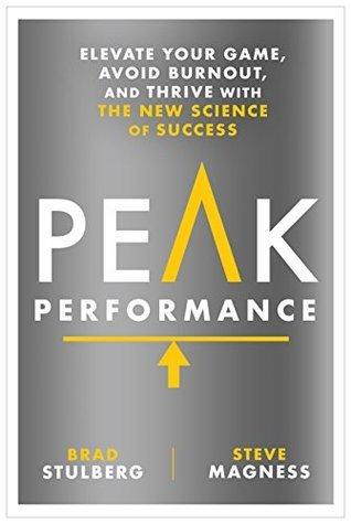 Peak Performance: Elevate Your Game, Avoid Burnout, and Thrive with the New Science of Success book cover