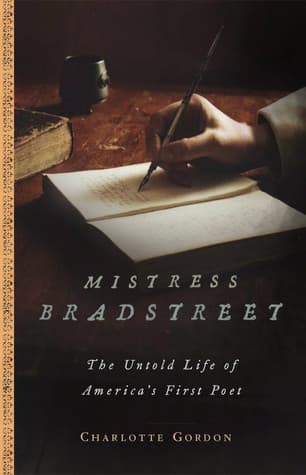 Mistress Bradstreet: The Untold Life of America's First Poet book cover