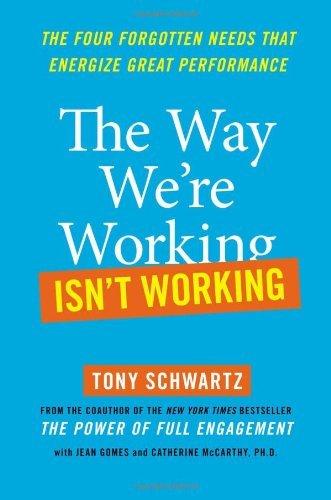 The Way We're Working Isn't Working: The Four Forgotten Needs That Energize Great Performance book cover