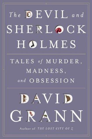 The Devil & Sherlock Holmes: Tales of Murder, Madness & Obsession