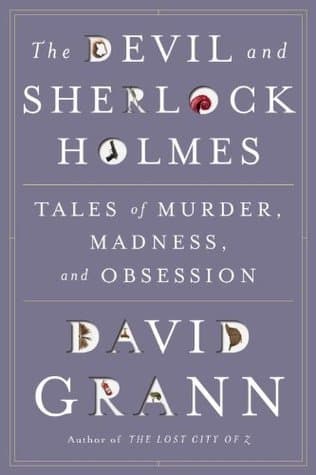 The Devil & Sherlock Holmes: Tales of Murder, Madness & Obsession