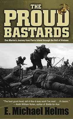 The Proud Bastards: One Marine's Journey from Parris Island through the Hell of Vietnam book cover