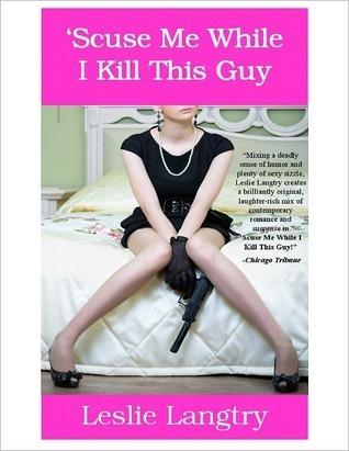 'Scuse Me While I Kill This Guy book cover